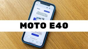 Moto E40: Uma Análise Completa das Funções, Vantagens e Desvantagens